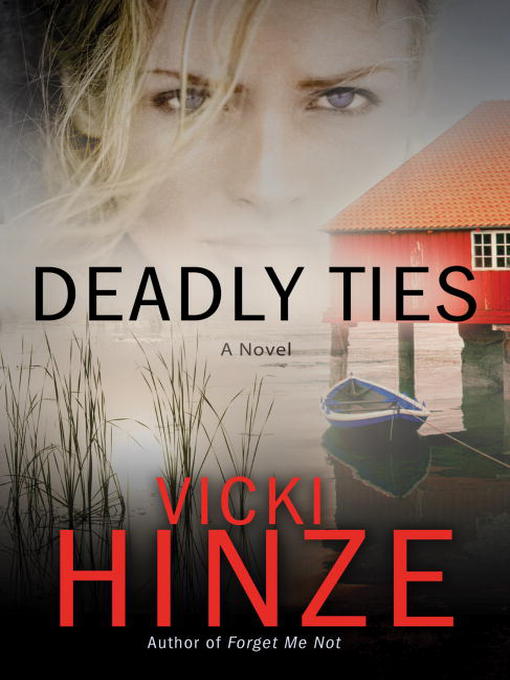 Title details for Deadly Ties by Vicki Hinze - Available